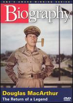 Biography: Douglas MacArthur - The Turn of a Legend