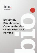 Biography: Dwight D. Eisenhower - Commander in Chief - Bill Harris