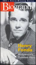 Biography: Henry Fonda - Hollywood's Quietest Hero - Bill Harris; Kerry Jensen-Izsak