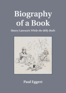 Biography of a Book: Henry Lawson's While the Billy Boils