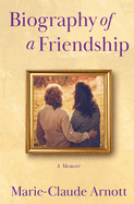 Biography of A Friendship