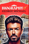 Biography of George Michael