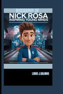 Biography of Nick Rosa: Inspiring Young Minds