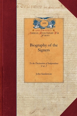 Biography of the Signers V2: Vol. 2 - Sanderson, John, MD