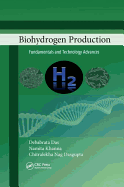 Biohydrogen Production: Fundamentals and Technology Advances