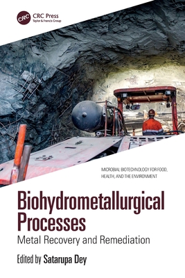 Biohydrometallurgical Processes: Metal Recovery and Remediation - Dey, Satarupa (Editor)