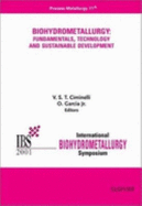 Biohydrometallurgy: Fundamentals, Technology and Sustainble Development: Proceedings of the International Biohydrometallurgy Symposium, Ibs-2001, Held in Ouro Preto, Minas Gerais, Brazil, September 16-19, 2001