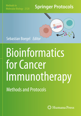 Bioinformatics for Cancer Immunotherapy: Methods and Protocols - Boegel, Sebastian (Editor)