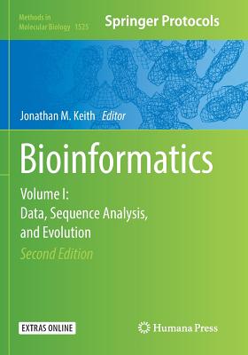 Bioinformatics: Volume I: Data, Sequence Analysis, and Evolution - Keith, Jonathan M (Editor)