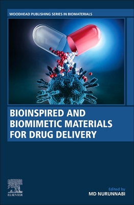 Bioinspired and Biomimetic Materials for Drug Delivery - Nurunnabi, Md (Editor)