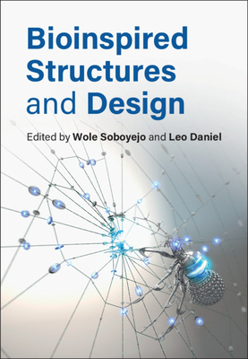 Bioinspired Structures and Design - Soboyejo, Wole (Editor), and Daniel, Leo (Editor)