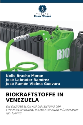 Biokraftstoffe in Venezuela - Bracho Moran, Nolis, and Labrador Ram?rez, Jos?, and Vielma Guevara, Jos? Ram?n