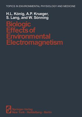 Biologic Effects of Environmental Electromagnetism - Knig, H L, and Telger, T C (Translated by), and Krger, A P
