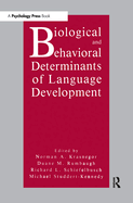 Biological and Behavioral Determinants of Language Development