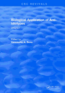 Biological Application of Anti-Idiotypes: Volume I