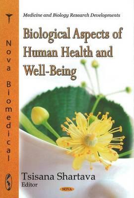 Biological Aspects of Human Health & Well-Being - Shartava, Tsisana (Editor)