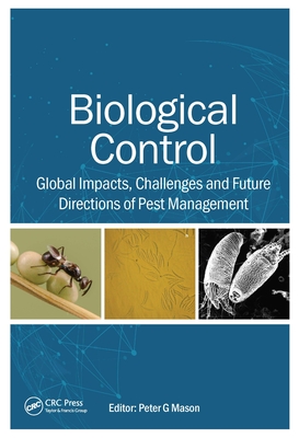 Biological Control: Global Impacts, Challenges and Future Directions of Pest Management - Mason, Peter (Editor)