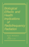 Biological Effects and Health Implications of Radiofrequency Radiation