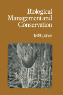 Biological Management and Conservation: Ecological Theory, Application and Planning - Usher, Michael B
