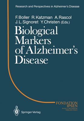 Biological Markers of Alzheimer's Disease - Boller, Francois (Editor), and Katzman, Robert, M.D. (Editor), and Rascol, Andre (Editor)