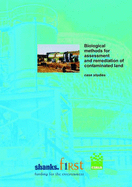 Biological methods for assessment and remediation of contaminated land: case studies (C575)