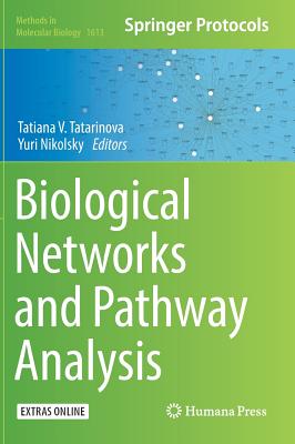 Biological Networks and Pathway Analysis - Tatarinova, Tatiana V (Editor), and Nikolsky, Yuri (Editor)