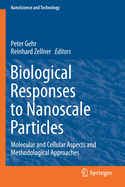 Biological Responses to Nanoscale Particles: Molecular and Cellular Aspects and Methodological Approaches