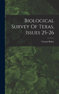 Biological Survey Of Texas, Issues 25-26 - Bailey, Vernon