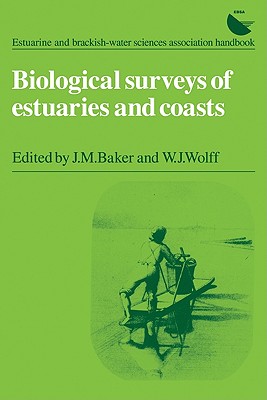 Biological Surveys of Estuaries and Coasts - Baker, J. M. (Editor), and Wolff, W. J.