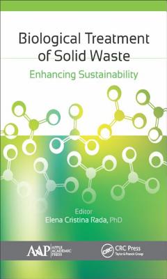 Biological Treatment of Solid Waste: Enhancing Sustainability - Rada, Elena C (Editor)