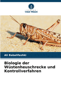 Biologie der Wstenheuschrecke und Kontrollverfahren