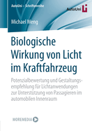 Biologische Wirkung von Licht im Kraftfahrzeug: Potenzialbewertung und Gestaltungsempfehlung fur Lichtanwendungen zur Unterstutzung von Passagieren im automobilen Innenraum