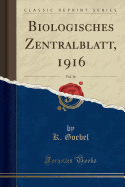 Biologisches Zentralblatt, 1916, Vol. 36 (Classic Reprint)