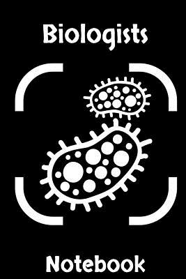 Biologists Notebook: This Notebook is perfect for Scientists, science teachers, nerds, students, biologists. Great for school, college and lab. Watch microorganisms through your microscope and everyone will love this gift! - Publishing, Scriper