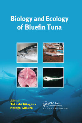 Biology and Ecology of Bluefin Tuna - Kitagawa, Takashi (Editor), and Kimura, Shingo (Editor)