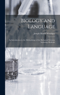 Biology and Language: an Introduction to the Methodology of the Biological Sciences, Including Medicine