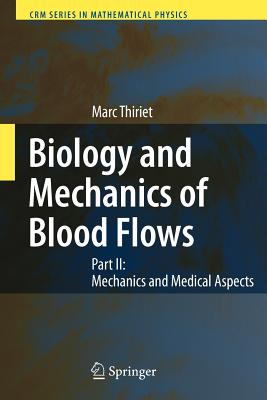 Biology and Mechanics of Blood Flows: Part II: Mechanics and Medical Aspects - Thiriet, Marc