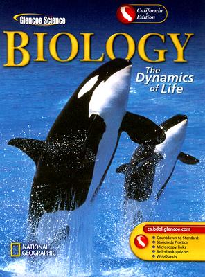 Biology California Edition: The Dynamics of Life - Biggs, Alton, and Hagins, Whitney Crispen, and Kapicka, Chris
