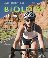 Biology of Humans: Concepts, Applications, and Issues Plus Mastering Biology with Pearson Etext -- Access Card Package