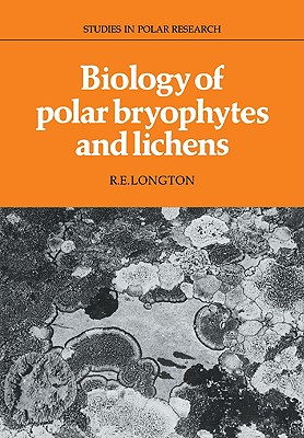 Biology of Polar Bryophytes and Lichens - Longton, R. E.