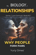 Biology of Relationships: Why People Form Pairs