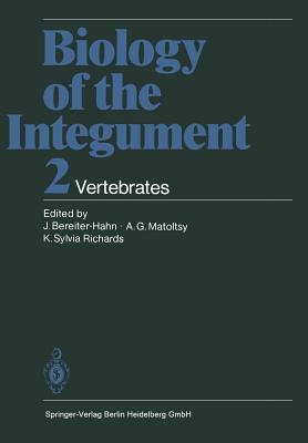 Biology of the Integument: 2 Vertebrates - Bereiter-Hahn, J. (Editor), and Matoltsy, A.G. (Editor), and Richards, K.S. (Editor)
