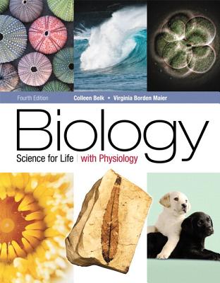 Biology: Science for Life with Physiology - Belk, Colleen, and Maier, Virginia Borden
