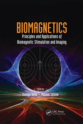 Biomagnetics: Principles and Applications of Biomagnetic Stimulation and Imaging - Ueno, Shoogo (Editor), and Sekino, Masaki (Editor)