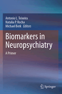 Biomarkers in Neuropsychiatry: A Primer