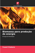 Biomassa para produ??o de energia