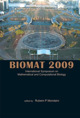 Biomat 2009 - International Symposium on Mathematical and Computational Biology - Mondaini, Rubem P (Editor)