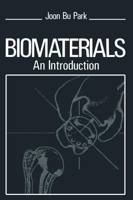 Biomaterials: An Introduction - Park, J