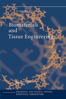 Biomaterials and Tissue Engineering - Shi, Donglu (Editor)