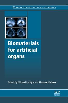 Biomaterials for Artificial Organs - Lysaght, Michael (Editor), and J Webster, Thomas (Editor)
